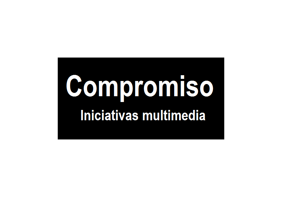 Compromiso Iniciativas multimedia