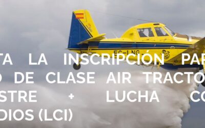 ABIERTA LA INSCRIPCIÓN PARA EL CURSO DE CLASE AIR TRACTOR 802 TERRESTRE + LUCHA CONTRA INCENDIOS (LCI)